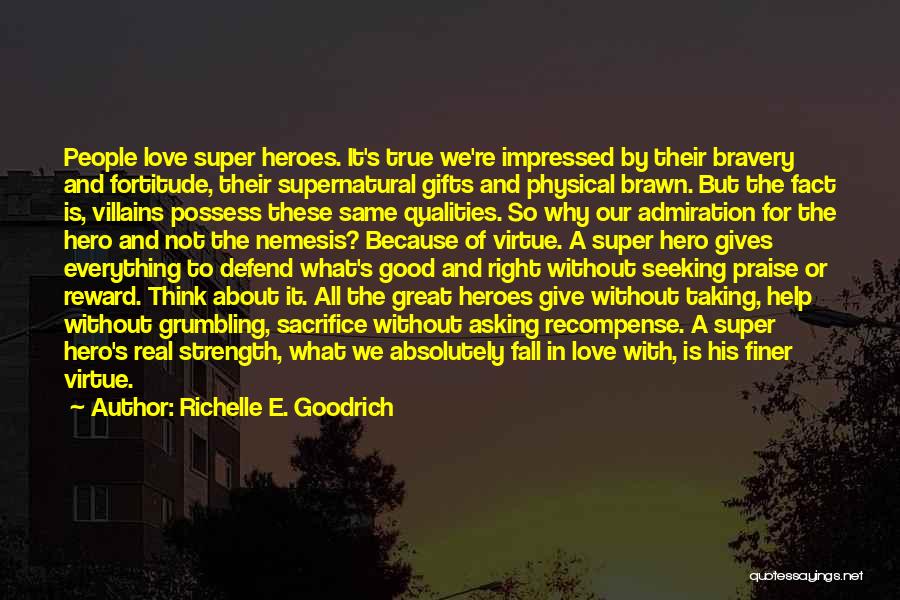 Qualities Of A Hero Quotes By Richelle E. Goodrich