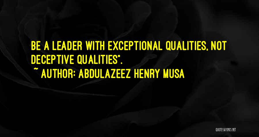 Qualities Of A Leader Quotes By Abdulazeez Henry Musa