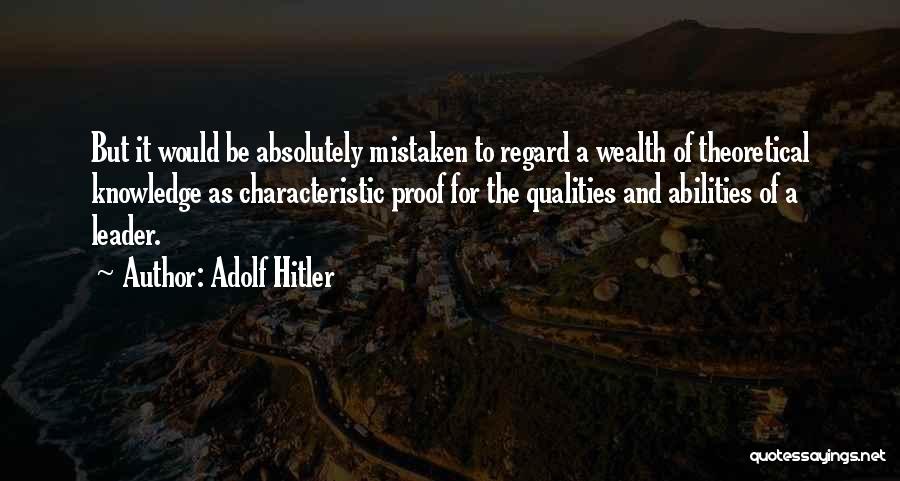 Qualities Of A Leader Quotes By Adolf Hitler