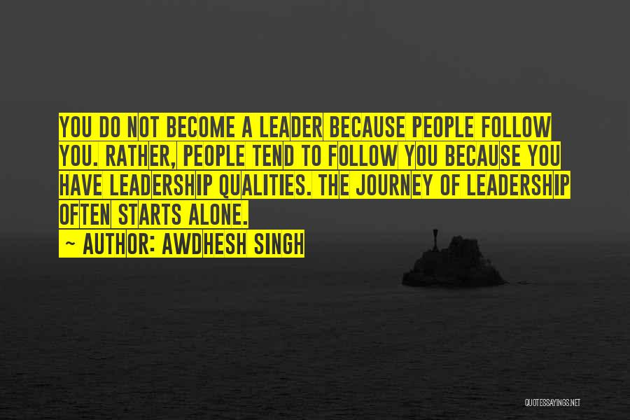 Qualities Of A Leader Quotes By Awdhesh Singh