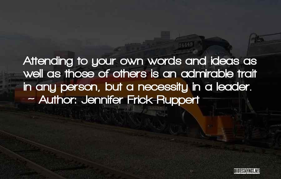 Qualities Of A Leader Quotes By Jennifer Frick-Ruppert