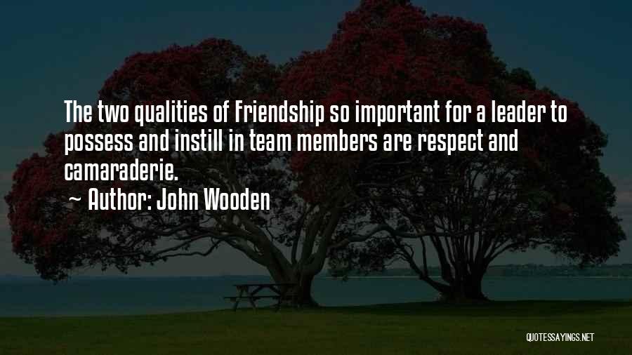 Qualities Of A Leader Quotes By John Wooden