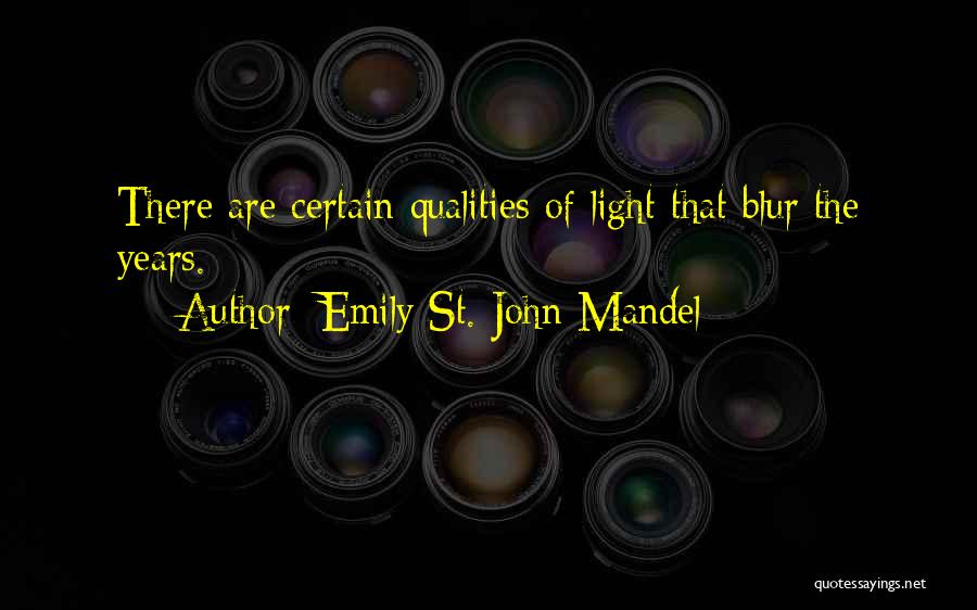 Qualities Quotes By Emily St. John Mandel