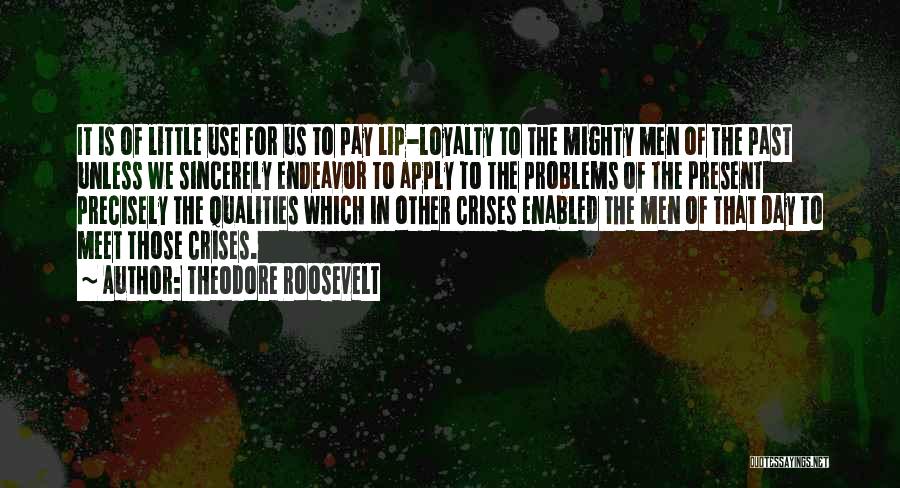 Qualities Quotes By Theodore Roosevelt