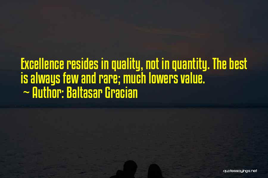 Quality And Excellence Quotes By Baltasar Gracian