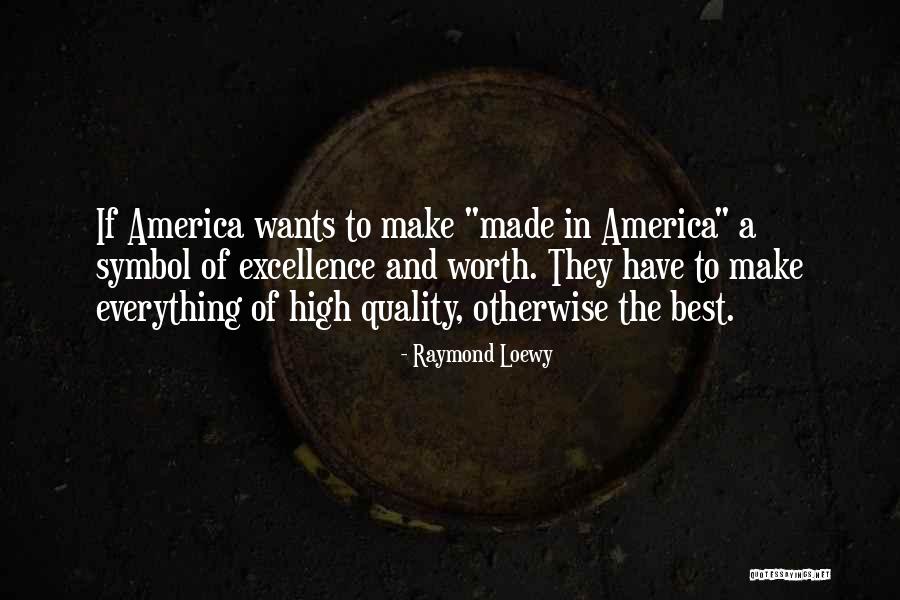 Quality And Excellence Quotes By Raymond Loewy