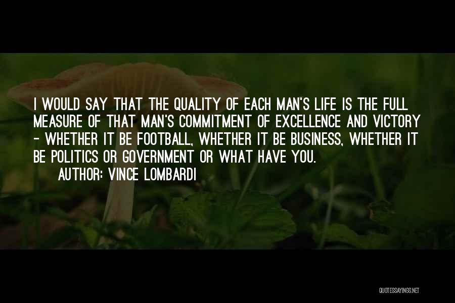 Quality And Excellence Quotes By Vince Lombardi