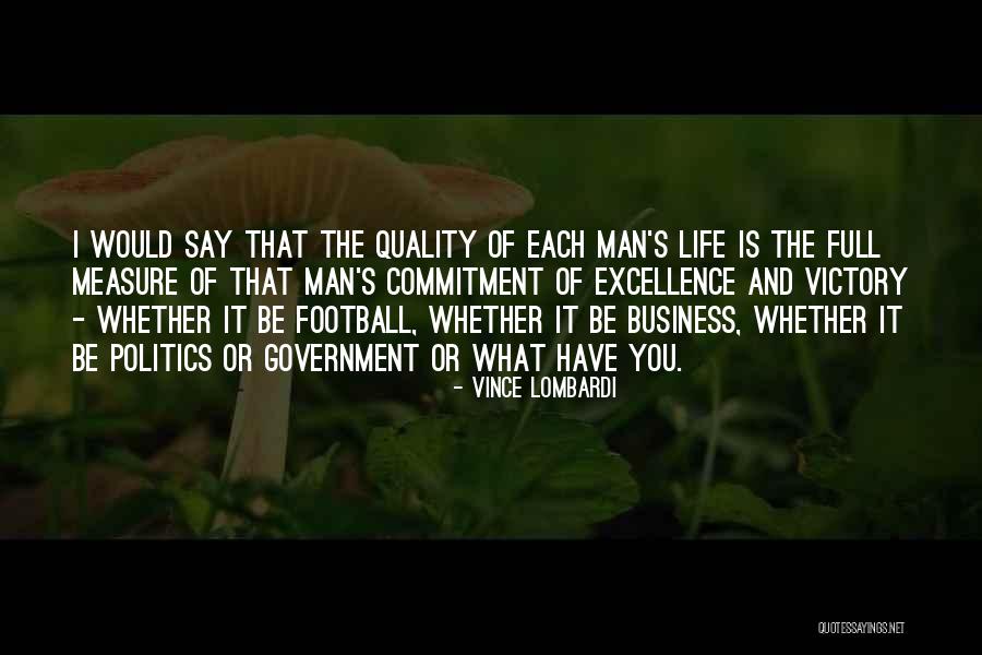 Quality And Excellence Quotes By Vince Lombardi