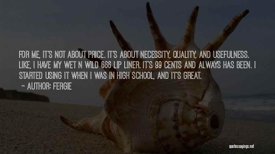 Quality And Price Quotes By Fergie