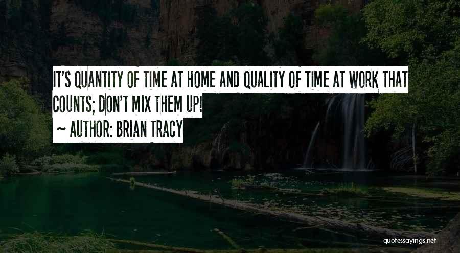 Quality And Quantity Of Work Quotes By Brian Tracy