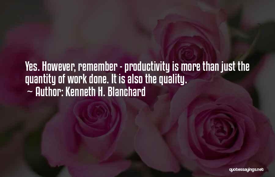 Quality And Quantity Of Work Quotes By Kenneth H. Blanchard