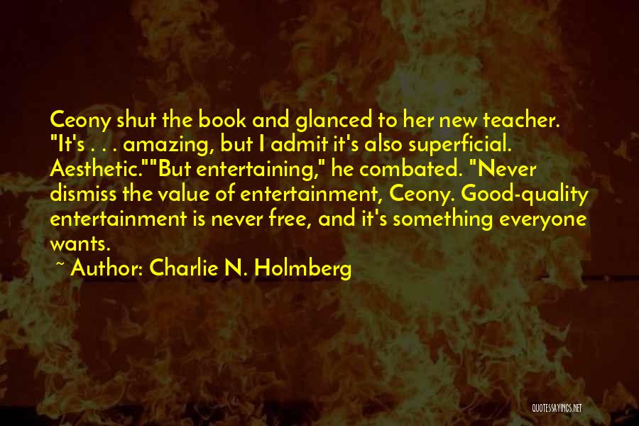 Quality And Value Quotes By Charlie N. Holmberg