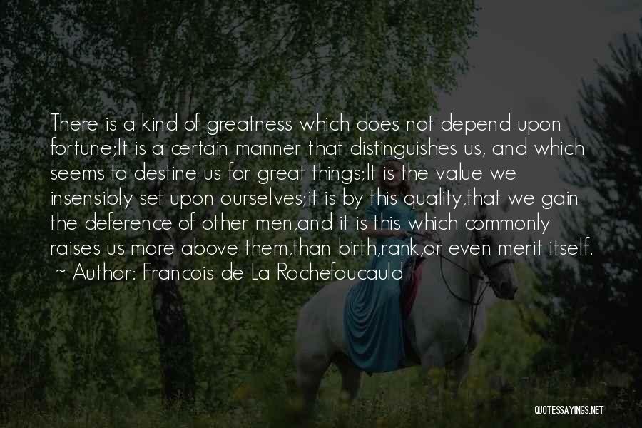 Quality And Value Quotes By Francois De La Rochefoucauld