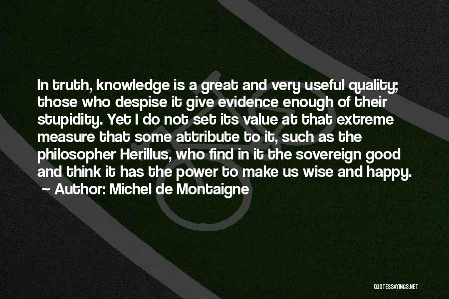 Quality And Value Quotes By Michel De Montaigne