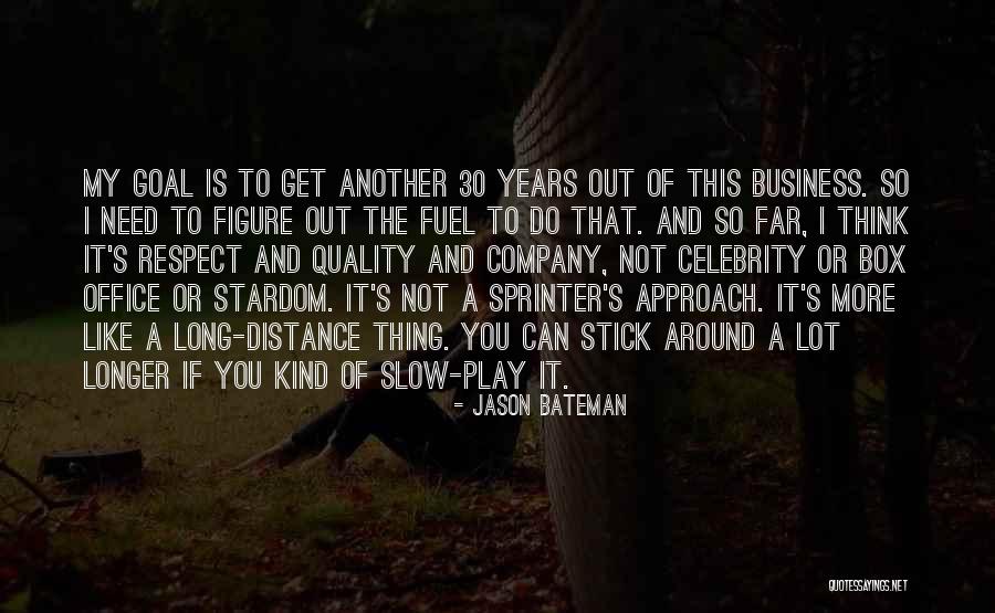 Quality Business Quotes By Jason Bateman Quality Business Quotes By Jason Bateman