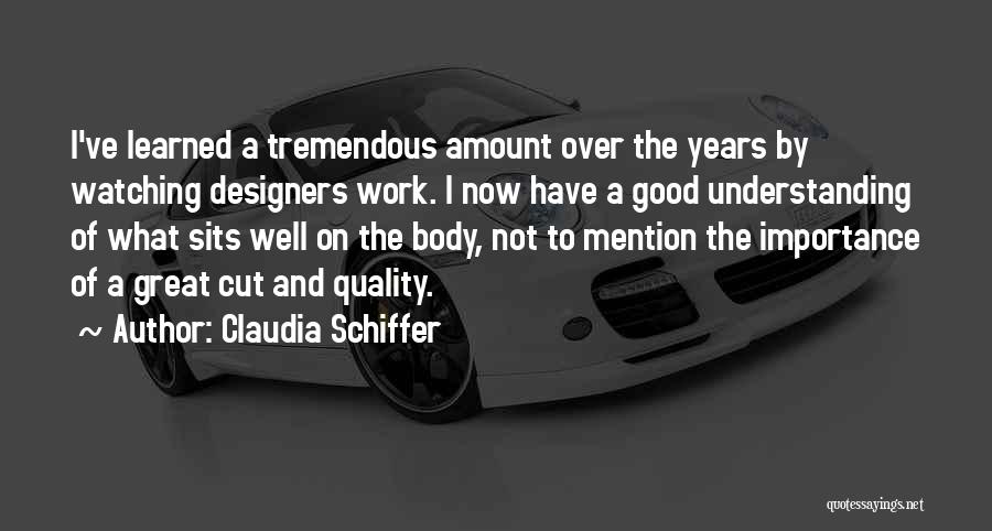 Quality By Design Quotes By Claudia Schiffer