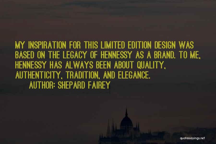 Quality By Design Quotes By Shepard Fairey