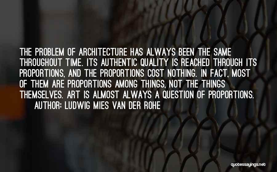 Quality Cost Quotes By Ludwig Mies Van Der Rohe