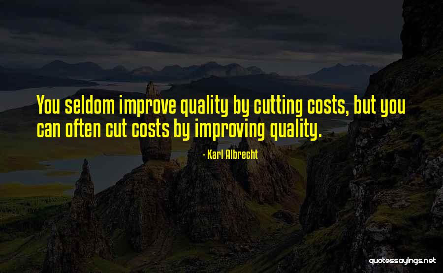 Quality Costs Quotes By Karl Albrecht Quality Costs Quotes By Karl Albrecht