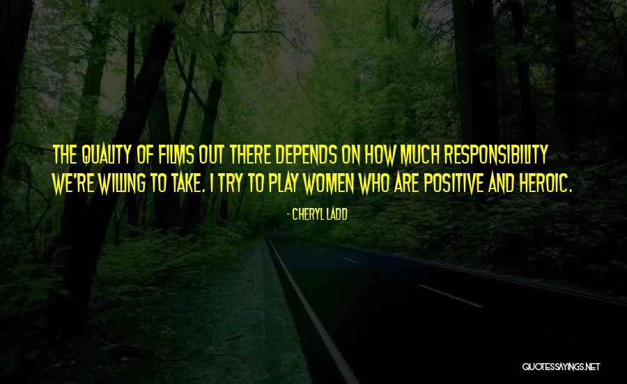 Quality Depends Quotes By Cheryl Ladd Quality Depends Quotes By Cheryl Ladd