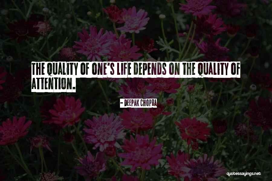 Quality Depends Quotes By Deepak Chopra Quality Depends Quotes By Deepak Chopra