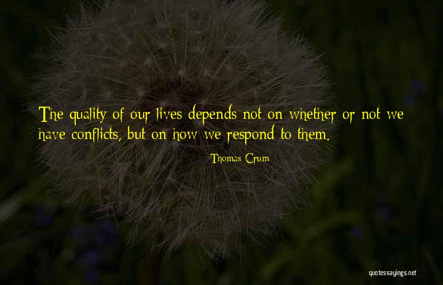 Quality Depends Quotes By Thomas Crum Quality Depends Quotes By Thomas Crum