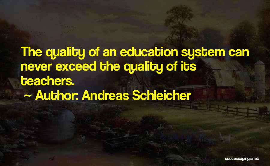 Quality Education Quotes By Andreas Schleicher