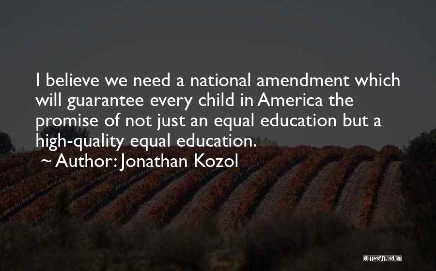 Quality Education Quotes By Jonathan Kozol