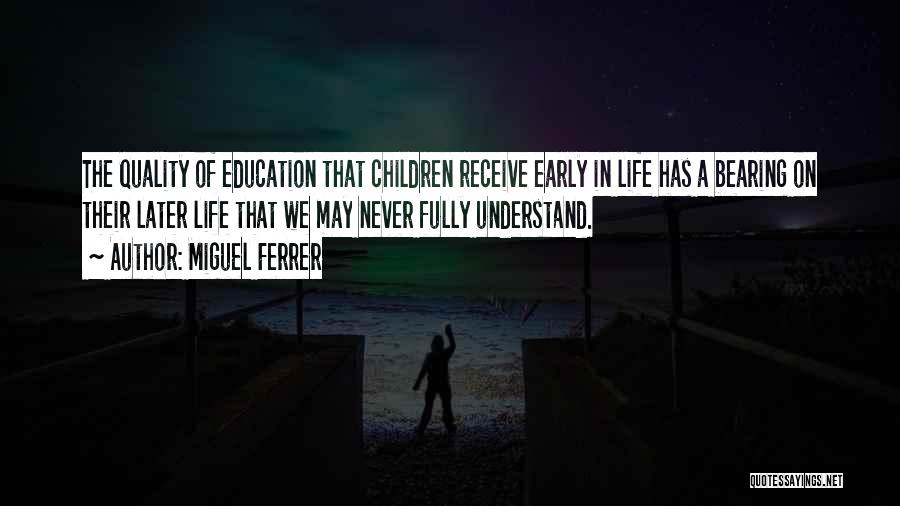 Quality Education Quotes By Miguel Ferrer