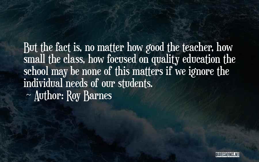 Quality Education Quotes By Roy Barnes