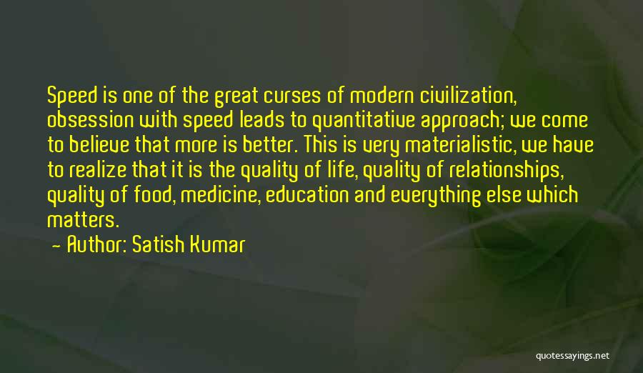 Quality Education Quotes By Satish Kumar