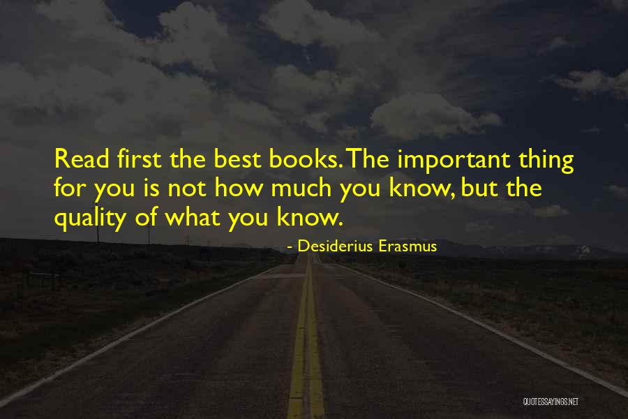 Quality First Quotes By Desiderius Erasmus Quality First Quotes By Desiderius Erasmus