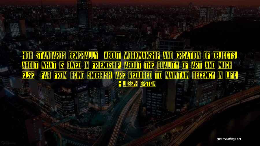 Quality Friendship Quotes By Joseph Epstein Quality Friendship Quotes By Joseph Epstein