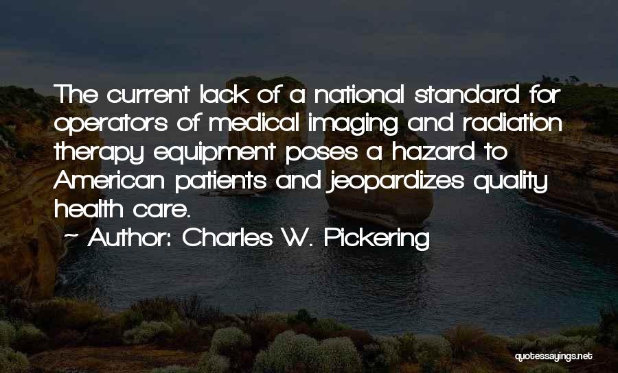 Quality Health Care Quotes By Charles W. Pickering
