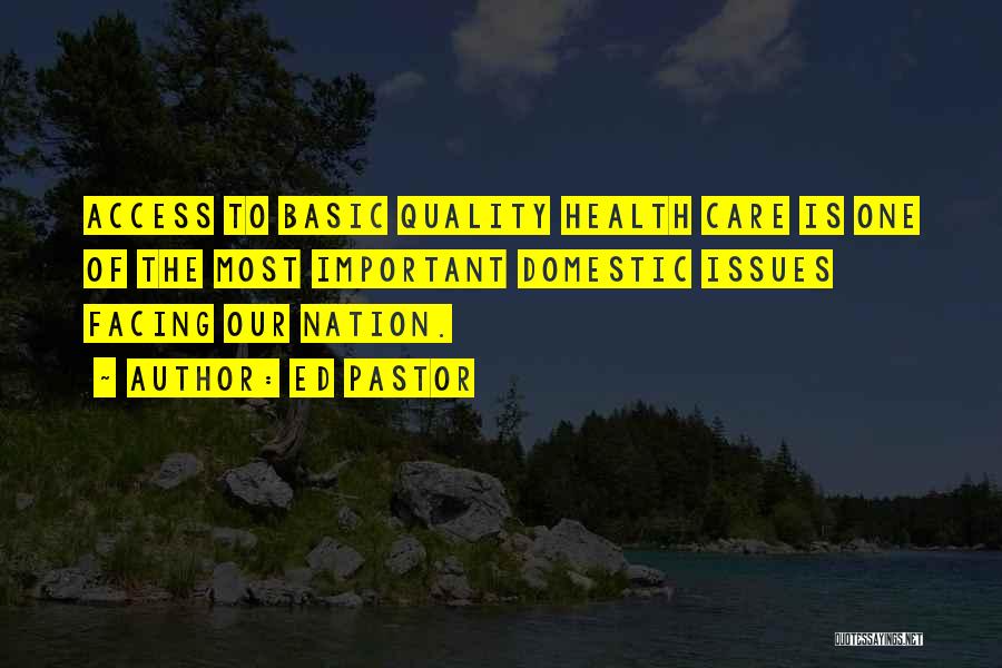 Quality Health Care Quotes By Ed Pastor