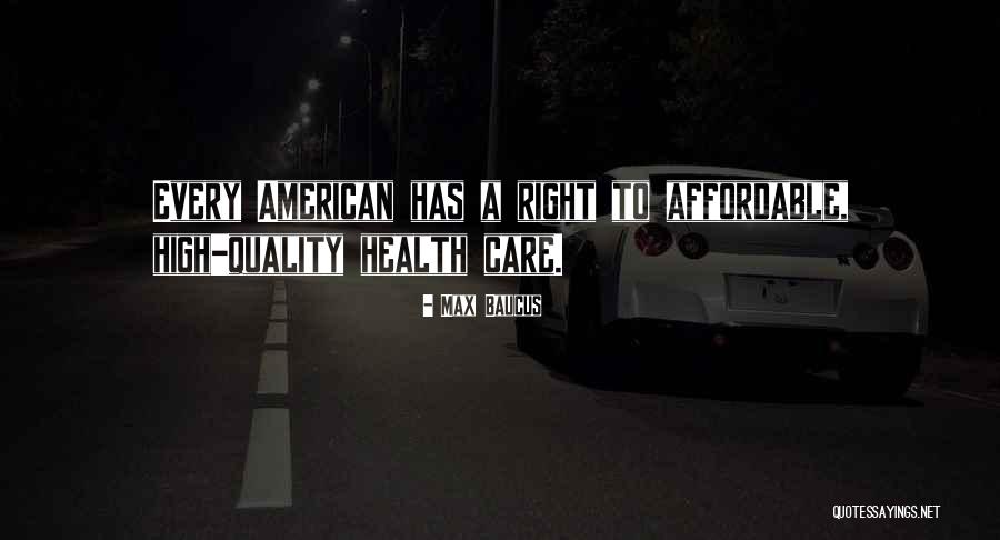 Quality Health Care Quotes By Max Baucus Quality Health Care Quotes By Max Baucus