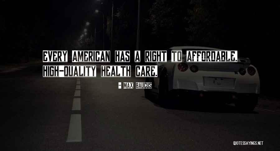 Quality Health Care Quotes By Max Baucus