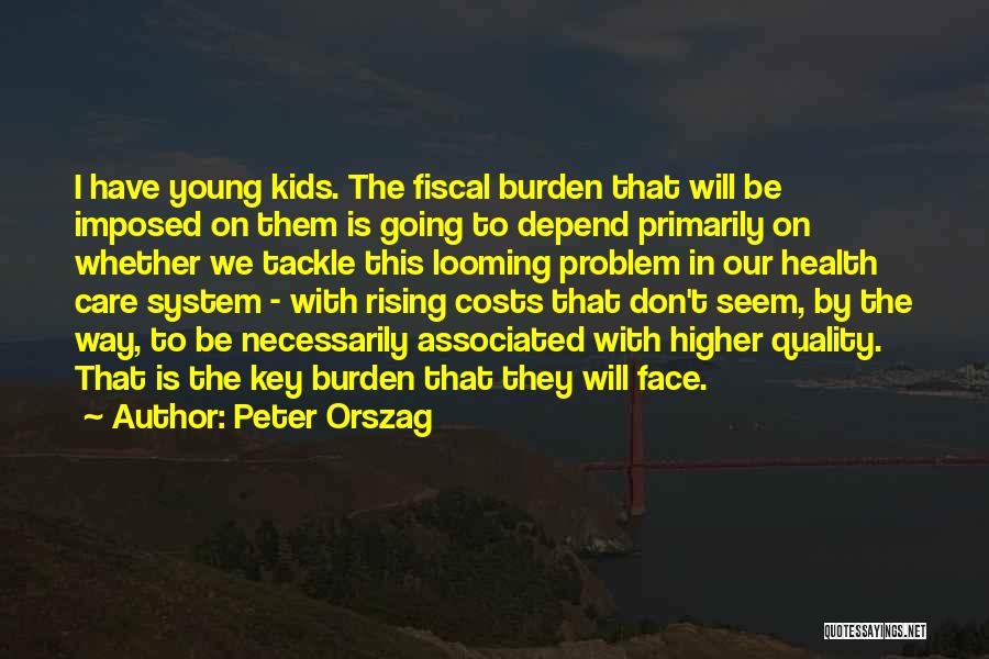 Quality Health Care Quotes By Peter Orszag