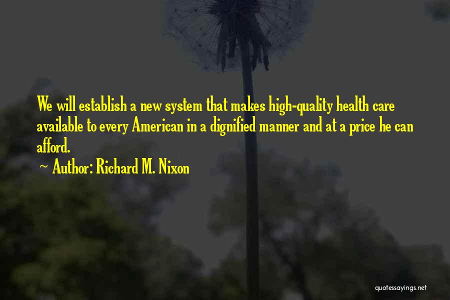 Quality Health Care Quotes By Richard M. Nixon