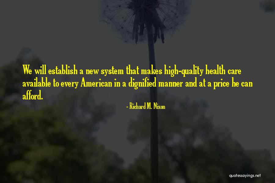 Quality Health Care Quotes By Richard M. Nixon