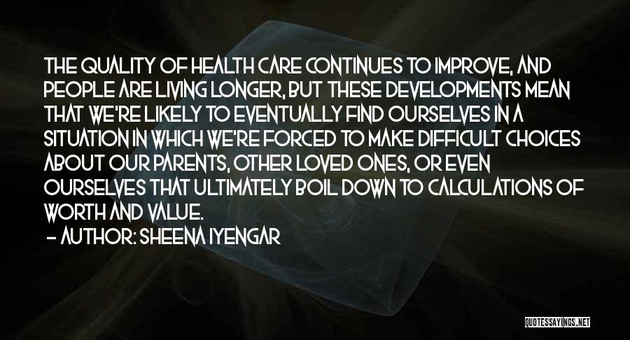 Quality Health Care Quotes By Sheena Iyengar