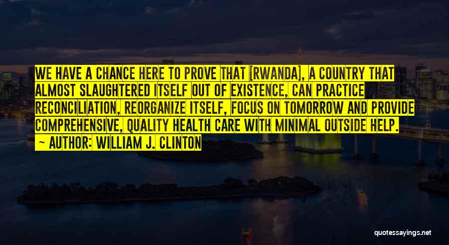Quality Health Care Quotes By William J. Clinton