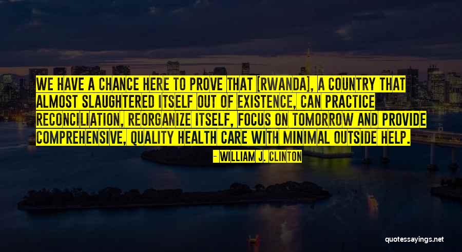 Quality Health Care Quotes By William J. Clinton Quality Health Care Quotes By William J. Clinton