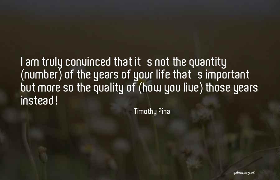 Quality Instead Of Quantity Quotes By Timothy Pina Quality Instead Of Quantity Quotes By Timothy Pina