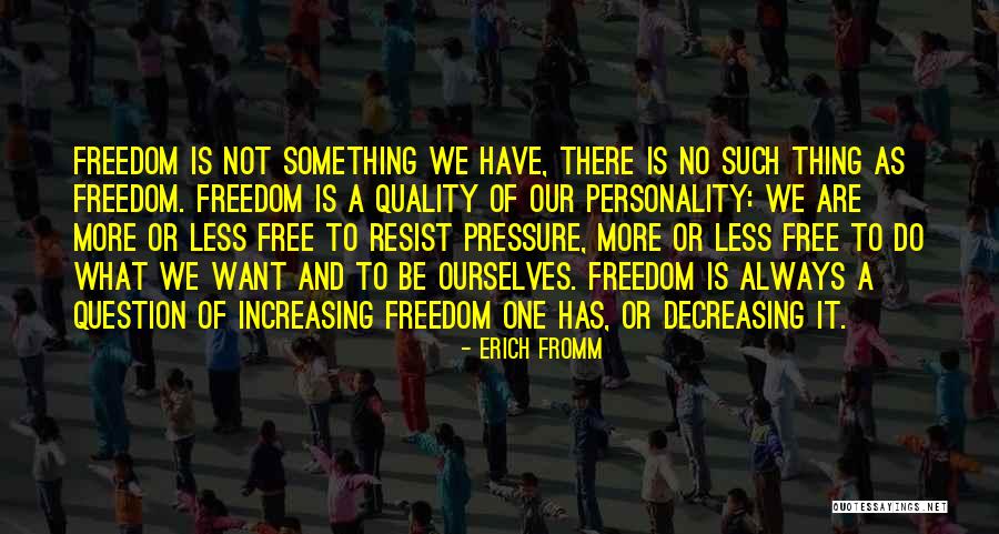 Quality Is Free Quotes By Erich Fromm Quality Is Free Quotes By Erich Fromm