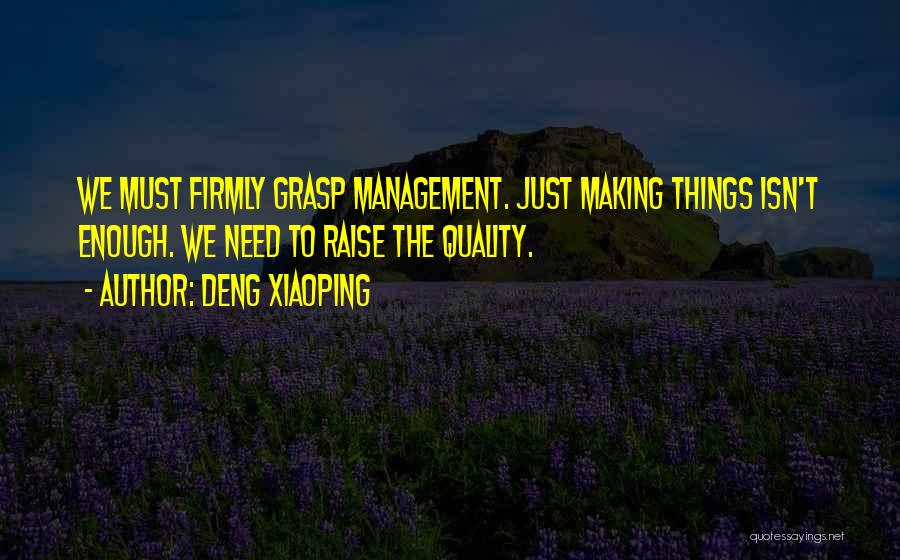 Quality Management Quotes By Deng Xiaoping