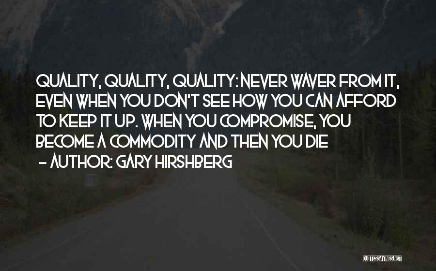 Quality Management Quotes By Gary Hirshberg