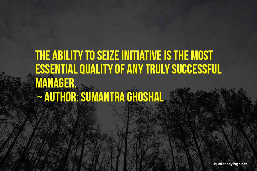 Quality Management Quotes By Sumantra Ghoshal
