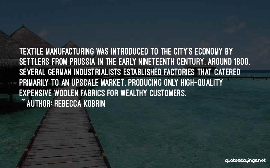 Quality Manufacturing Quotes By Rebecca Kobrin
