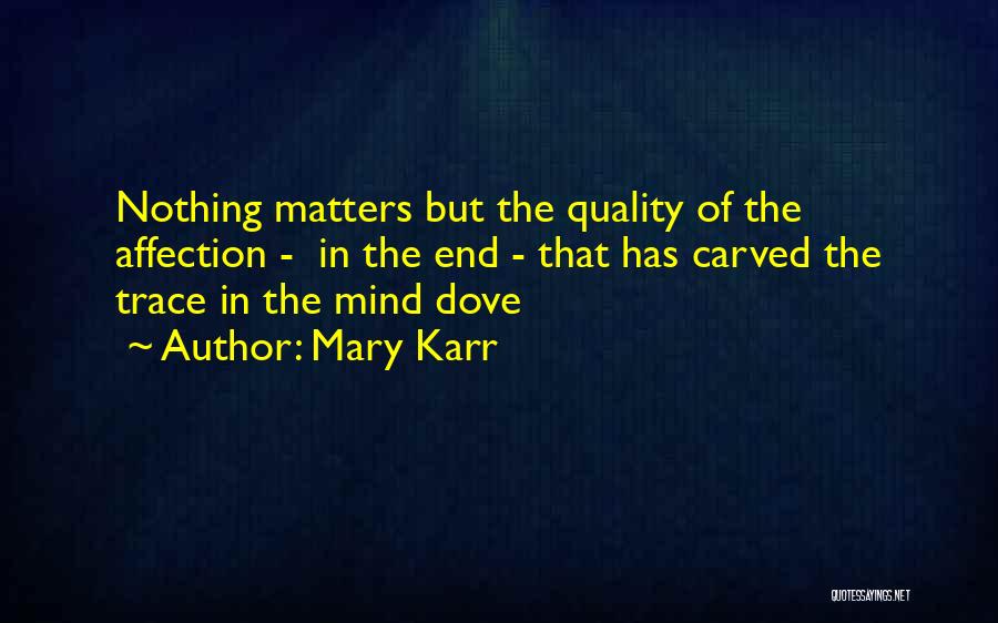 Quality Matters Quotes By Mary Karr